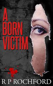 A BORN VICTIM BY R.P. ROCHFORD