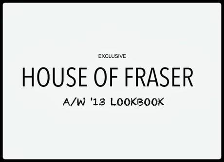 HOUSE OF FRASER AW'13 LOOKBOOK