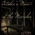 Announcing: 2013 October’s Month of the Macabre!