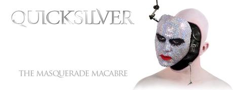 Quicksilver-Masquerade-Macabre