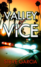 VALLEY OF VICE BY STEVE GARCIA