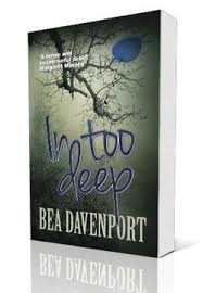 IN TOO DEEP BY BEA DAVENPORT