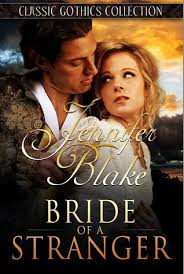BRIDE OF A STRANGER BY JENNIFER BLAKE- CLASSIC GOTHICS COLLECTION