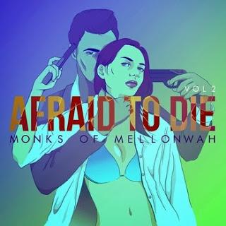 Monks of Mellonwah - Afraid to Die Vol 2
