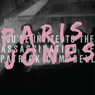Paris Jones - You're Invited to the Assassination of Patrick Campbell by Paris Jones (Album)