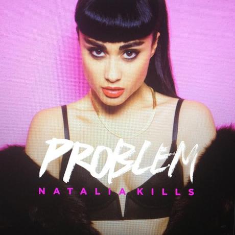 Natalia Kills | Problem