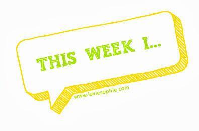 This week I…