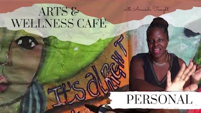 Arts and Wellness Café - Up Close and Personal
