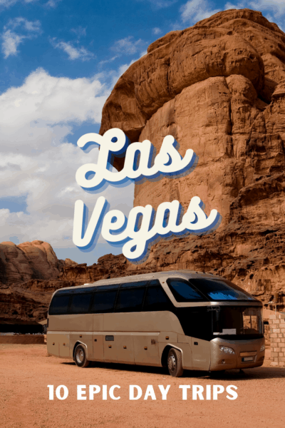 10 Best Day Trips From Las Vegas