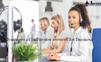 Advantages of call center services for Business