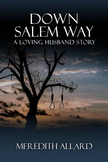 [Blog Tour] 'Down Salem Way' (The Loving Husband Series) By Meredith Allard #HistoricalFiction