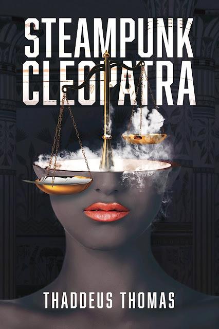 [Blog Tour] 'Steampunk Cleopatra' By Thaddeus Thomas #HistoricalFantasy