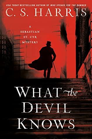 What the Devil Knows- by C.S. Harris- Feature and Review