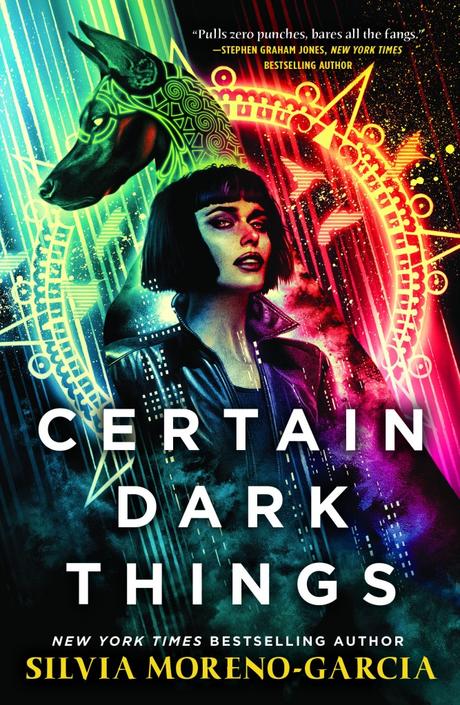 Review: Certain Dark Things by Silvia Moreno-Garcia