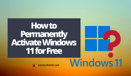 How to Permanently Activate Windows 11 for Free