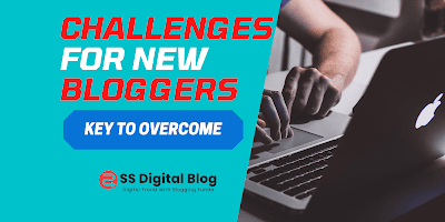 8 Challenges For New Bloggers and Keys to Overcoming Them