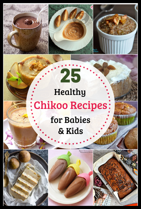 Chikoos are sweet and creamy - and delicious! Encourage kids to eat this yummy fruit with some Healthy Chikoo Recipes, suitable for Babies and toddlers!