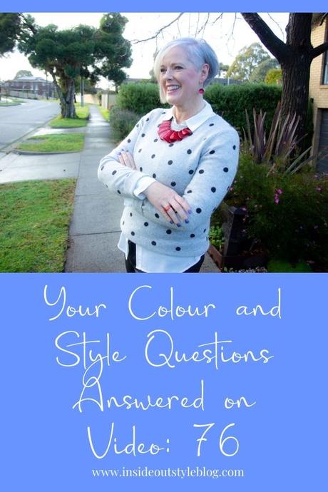 Your Colour and Style Questions Answered on Video: 76