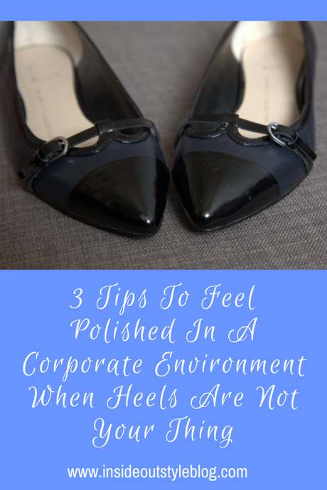 3 Tips To Feel Polished In A Corporate Environment When Heels Are Not Your Thing