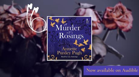 AUTHOR GUEST POST: ANNETTE PURDEY PUGH, A MURDER AT ROSINGS