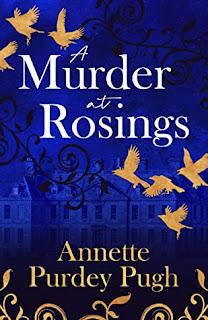 AUTHOR GUEST POST: ANNETTE PURDEY PUGH, A MURDER AT ROSINGS