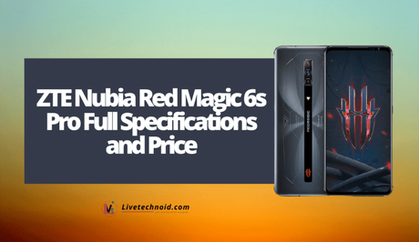 ZTE Nubia Red Magic 6s Pro Full Specifications and Price