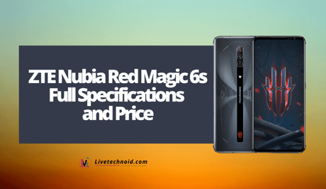 ZTE Nubia Red Magic 6s Full Specifications and Price