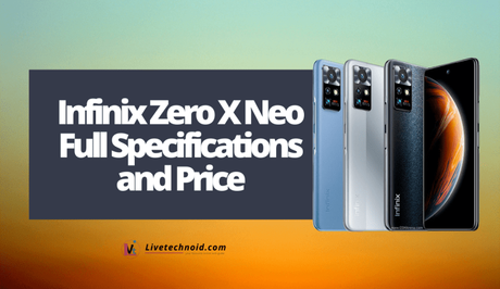 Infinix Zero X Neo Full Specifications and Price