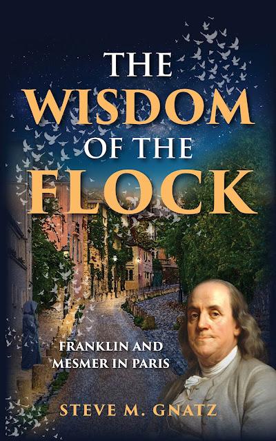 [Blog Tour] 'The Wisdom of the Flock: Franklin and Mesmer in Paris' By Steve M. Gnatz #HistoricalFiction