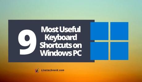 9 Most Useful Keyboard Shortcuts on Windows PC