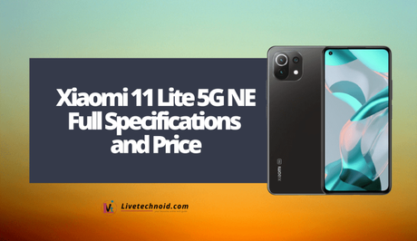 Xiaomi 11 Lite 5G NE Full Specifications and Price