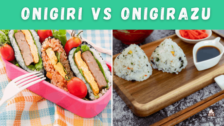 Onigiri vs onigirazu | How they differ and why you want to try them both