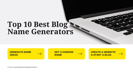 Top 10 Blog Name Generator Tools for Blogging Blog name generator