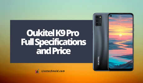 Oukitel K9 Pro Full Specifications and Price