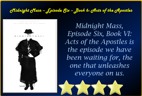 Midnight Mass – Episode Six – Book VI: Acts of the Apostles – Review ‘Finally Gets to the Horror’