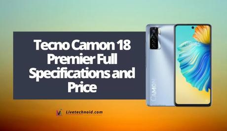 Tecno Camon 18 Premier Full Specifications and Price