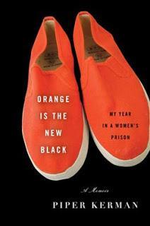 ORANGE IS THE NEW BLACK: MY YEAR IN A WOMEN'S PRISON - Piper Kerman