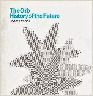 REVIEW: The Orb - 'A History Of The Future - The Island Years' (Island Records)