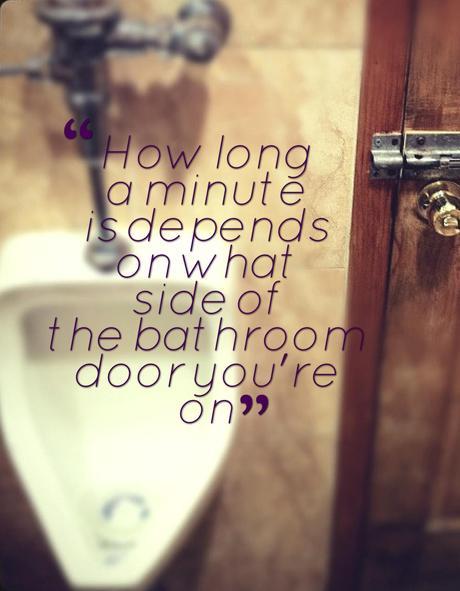 The 14 Greatest Bathroom Quotes Of All Time (Part 1)