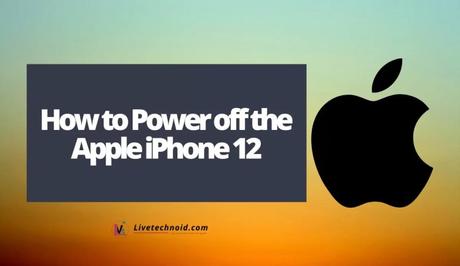 How to Power off the Apple iPhone 12