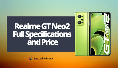 Realme GT Neo2 Full Specifications and Price