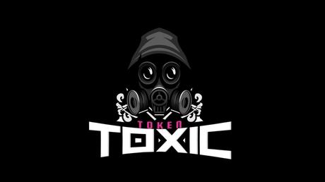 Token TOXIC out there tomorow