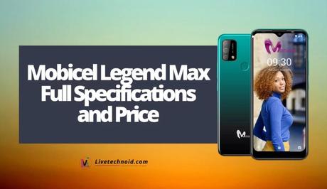 Mobicel Legend Max Full Specifications and Price