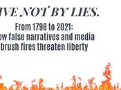 'live Lies': from 1798 2021, False Narratives Media Brush Fires Threaten Liberty