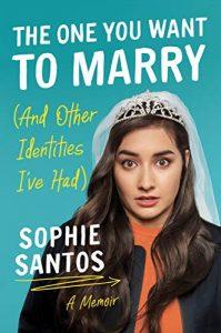 Danika reviews The One You Want to Marry (And Other Identities I’ve Had) by Sophie Santos