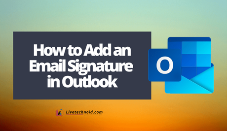 How to Add an Email Signature in Outlook