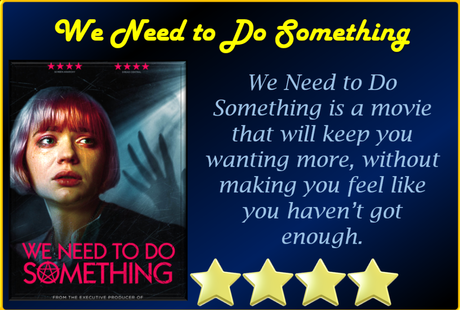 We Need to Do Something (2021) Movie Review ‘Tension Riddled Movie Waiting to Explode’
