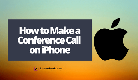 How to Make a Conference Call on iPhone