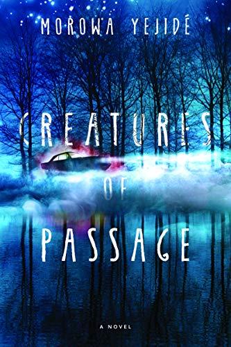 Creatures of Passage- by Morowa Yejide - Feature and Review
