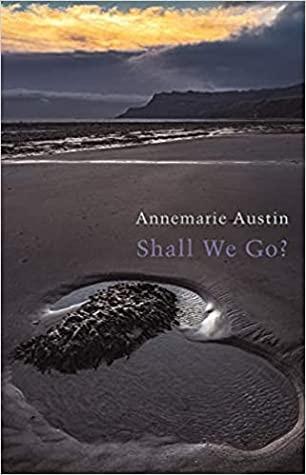Shall We Go? by Annemarie Austin
